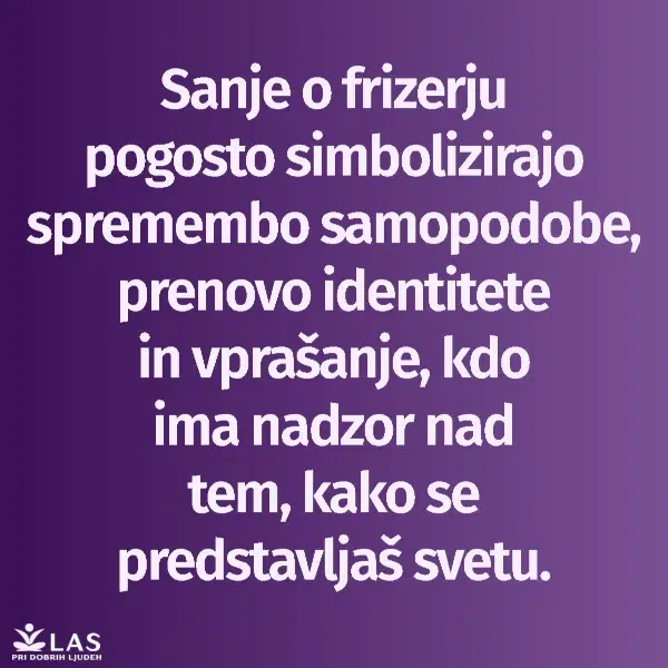 Kaj pomenijo sanje o frizerju
