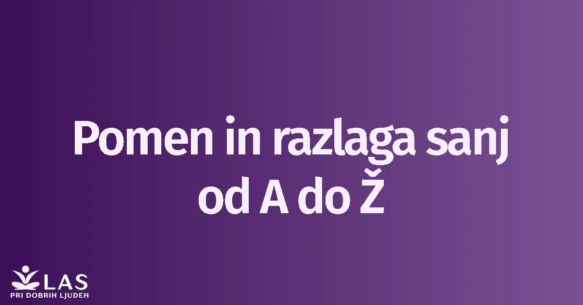 Pomen in razlaga sanj od A do Ž